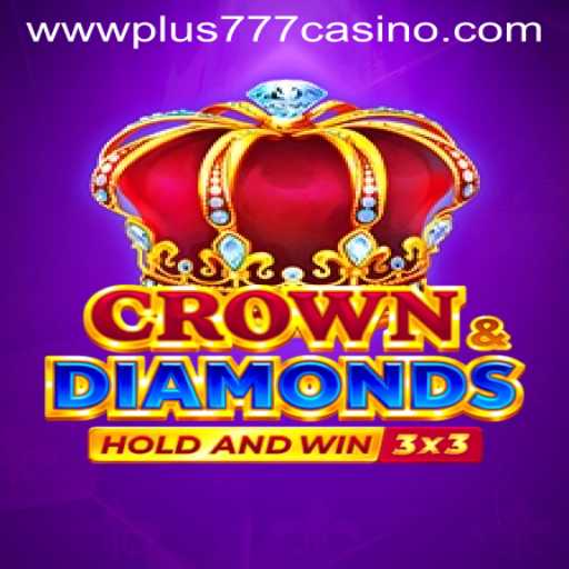 Discover the Exciting World of Crowndiamonds at Plus777 Casino