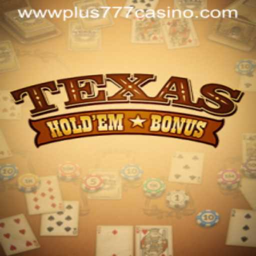 Exploring Texas Holdem Bonus at Plus777 Casino