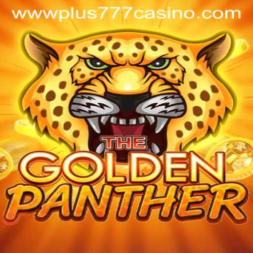 Exploring GOLDENPANTHER: A Thrilling Adventure at Plus777 Casino