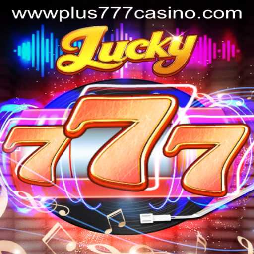 Exploring Lucky777: Your Ultimate Guide to Winning Big at Plus777 Casino