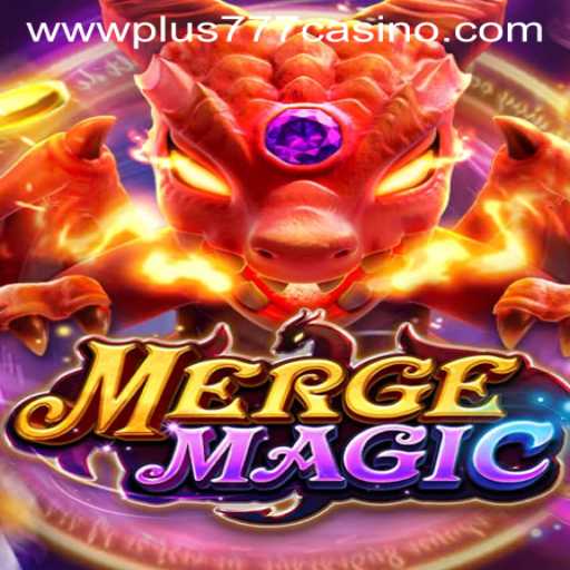 MERGEMAGIC and Plus777 Casino: Unveiling the Fusion of Strategy and Fortune